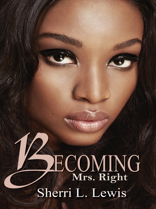 Title details for Becoming Mrs. Right by Sherri L. Lewis - Available